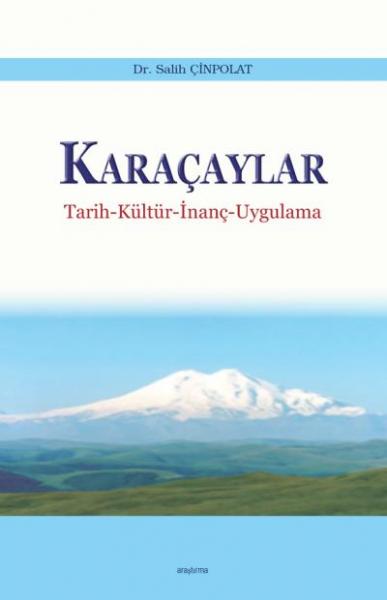 Karaçaylar Tarih-Kültür-İnanç-Uygulama Salih Çinpolat