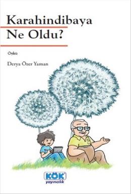 Karahindibaya Ne Oldu? Derya Özer Yaman