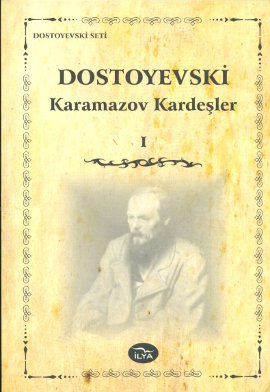 Karamazov Kardeşler Cilt: 1 Fyodor Mihailoviç Dostoyevski