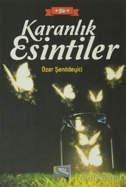 Karanlık Esintiler Özer Şenödeyici