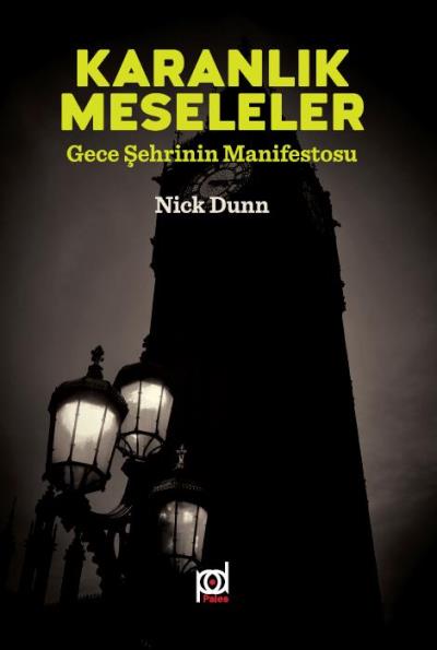 Karanlık Meseleler-Gece Şehrinin Manifestosu Nick Dunn