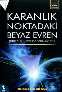 Karanlık Noktadaki Beyaz Evren 1. Cilt