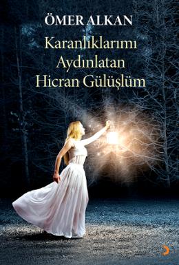 Karanlıklarımı Aydınlatan Hicran Gülüşlüm