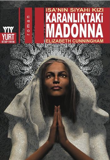 Karanlıktaki Madonna İsanın Siyahi Kızı %17 indirimli Elizabeth Cunnin