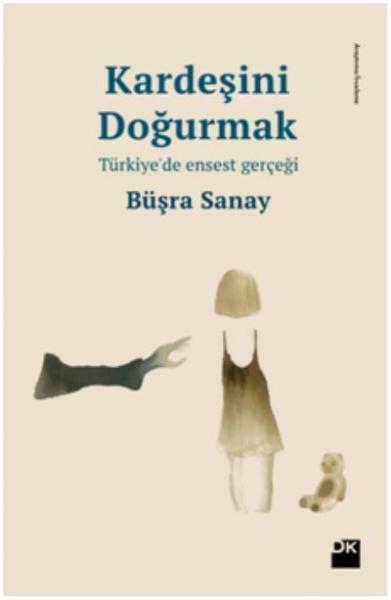 Kardeşini Doğurmak - Türkiye'de Ensest Gerçeği Büşra Sanay