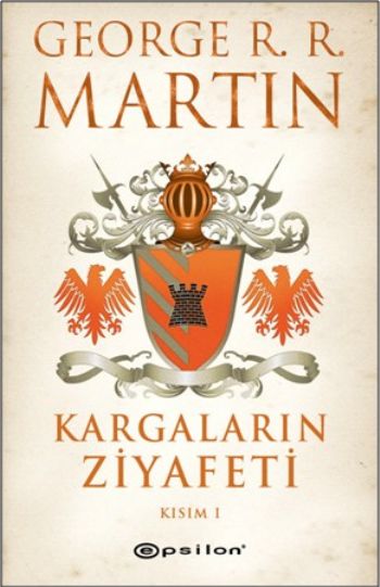 Kargaların Ziyafeti Kısım 1 %25 indirimli George R.R. Martin