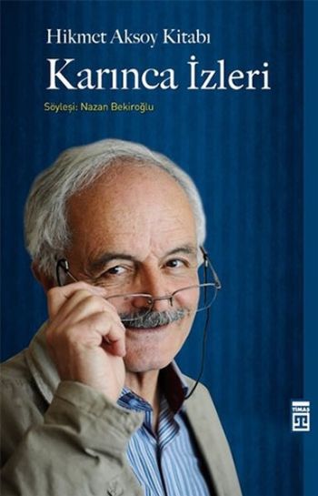 Karınca İzleri-Hikmet Aksoy Kitabı %17 indirimli Nazan Bekiroğlu