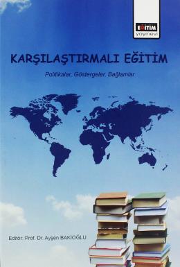 Karşılaştırmalı Eğiitm Politikalar Göstergeler Bağlamlar Ayşen Bakioğl