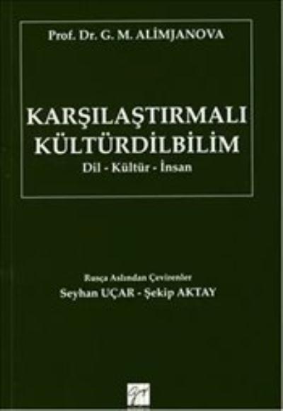 Karşılaştırmalı Kültürdilbilim-Dil Kültür İnsan G.M.Alimjanova