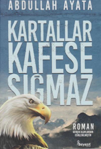 Kartallar Kafese Sığmaz Abdullah Ayata