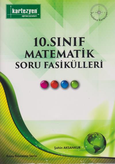 Kartezyen 10. Sınıf Matematik Soru Fasikülleri-YENİ Şahin Aksankur