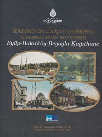 Kartpostallarda İstanbul [Eyüp-Bakırköy-Beyoğlu-Kağıthane]