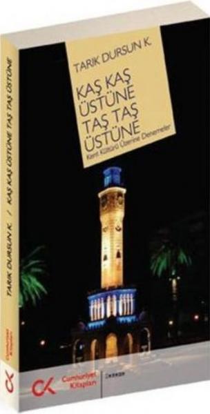 Kaş Kaş Üstüne Taş Taş Üstüne-Kent Kültürü Üzerine %17 indirimli Tarık Kaş Kaş Üstüne Taş Taş Üstüne-Kent Kültürü Üzerine %17 indirimli Tarık