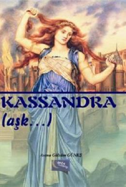 Kassandra (Aşk…) Asena Gülsüm Güneş