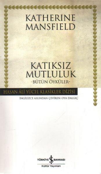 Katıksız Mutluluk -Bütün Öyküler- (K.Kapak)