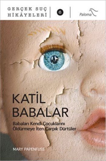 Gerçek Suç Hikayeleri-Katil Babalar