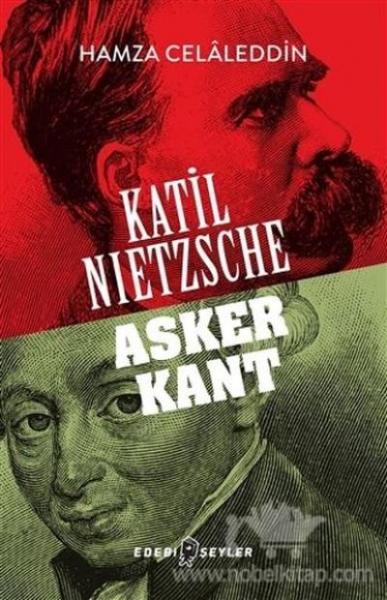 Katil Nietzsche - Asker Kant Hamza Celalettin Okumuş