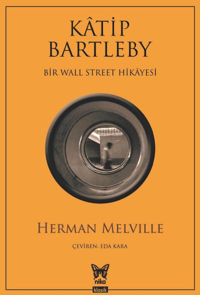 Katip Bartleby - Bir Wall Street Hikayesi Herman Melville