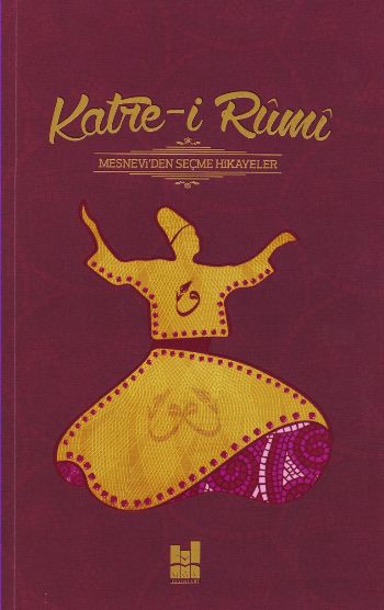 Katre-i Rumi - Mesneviden Seçme Hikayeler