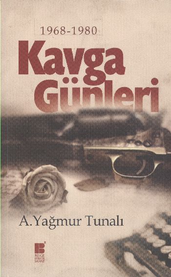 Kavga Günleri %17 indirimli A.Yağmur Tunalı