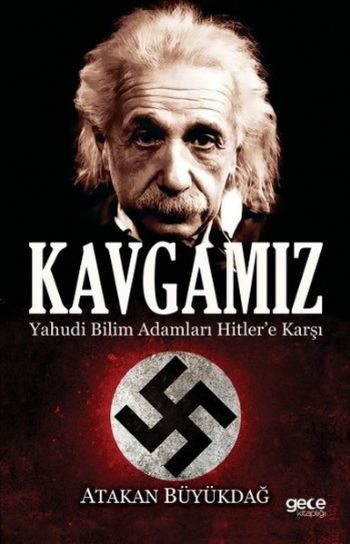 Kavgamız - Yahudi Bilim Adamları Hitlere Karşı Atakan Büyükdağ