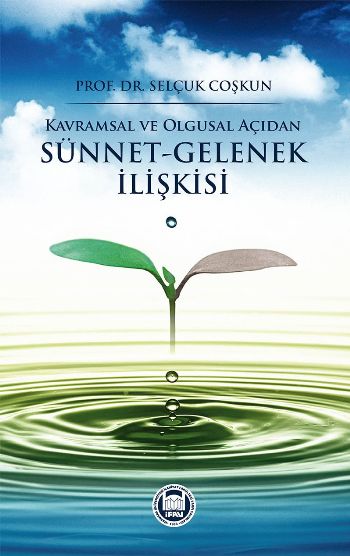 Kavramsal ve Olgusal Açıdan Sünnet Gelenek İlişkisi %17 indirimli Selç