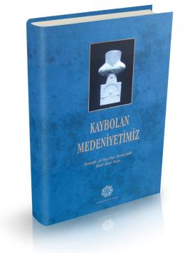 Kaybolan Medeniyetimiz Hüseyin Kutlu