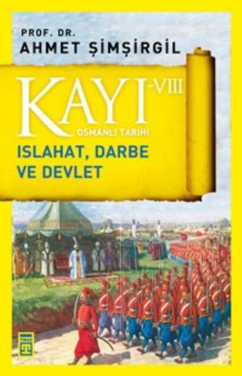 Kayı 8: Islahat,Darbe ve Devlet Ahmet Şimşirgil