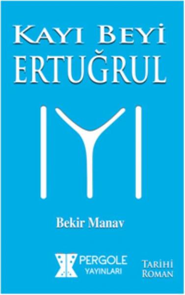 Kayı Beyi Ertuğrul Bekir Manav