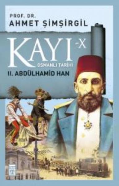 Kayı 10: 2. Abdülhamid Han Ahmet Şimşirgil