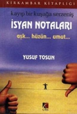 Kayıp Bir Kuşağa Serzeniş İsyan Notaları Yusuf Tosun