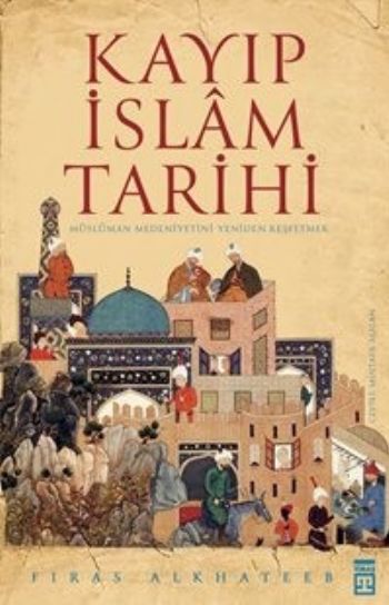 Kayıp İslam Tarihi Faris Alkhaateeb