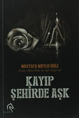 Kayıp Şehirde Aşk %17 indirimli Mustafa Mutlu İbili