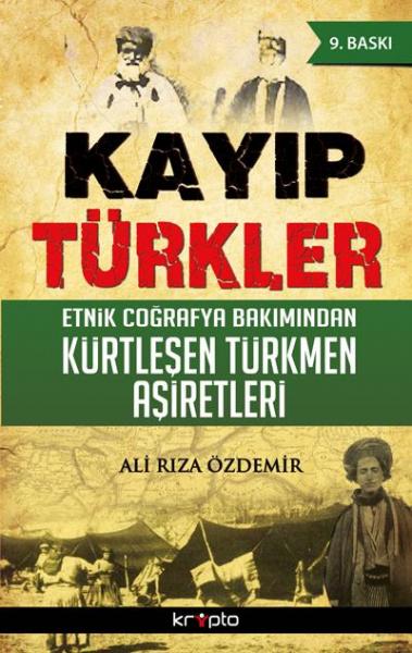 Kayıp Türkler Etnik Coğrafya Bakımından Kürtleşen Türkmen Aşiretleri %