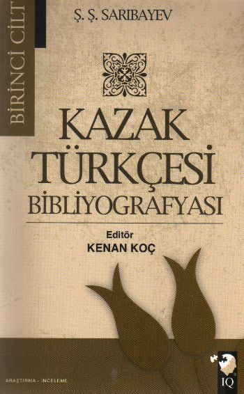 Kazak Türkçesi Bibliyografyası (1. Cilt) Ş.Ş. Sarıbayev