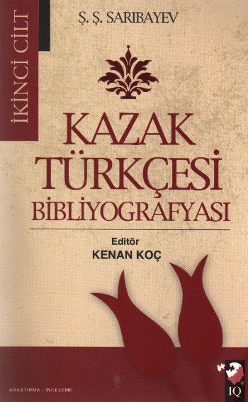 Kazak Türkçesi Bibliyografyası (2. Cilt) Ş.Ş. Sarıbayev