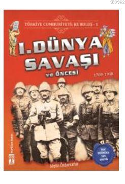 Türkiye Cumhuriyeti: Kuruluş 1 - 1. Dünya Savaşı ve Öncesi      1789-1918