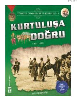 Türkiye Cumhuriyeti: Kuruluş 4 - Kurtuluşa Doğru 1921-1923
