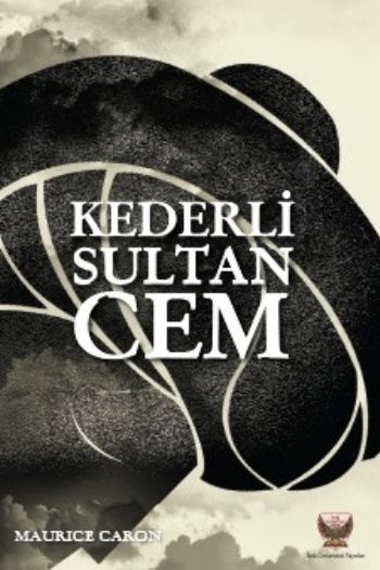 Kederli Sultan Cem Maurıce Caron