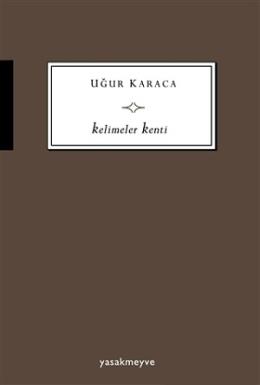 Kelimeler Kenti Uğur Karaca