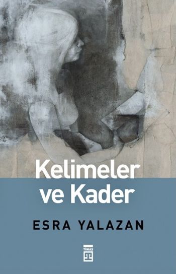 Kelimeler ve Kader %17 indirimli Esra Yalazan