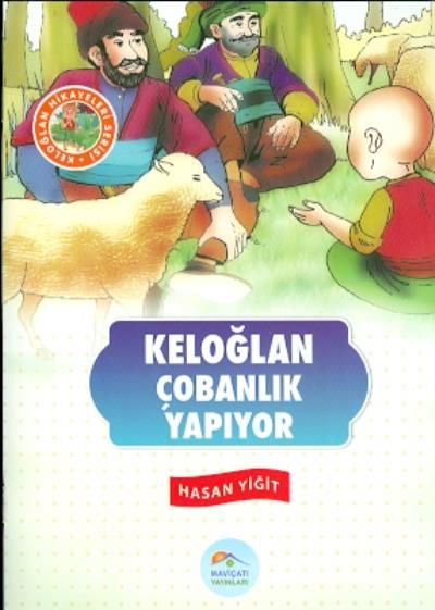 Keloğlan Hikayeleri Serisi - Keloğlan Çobanlık Yapıyor Hasan Yiğit