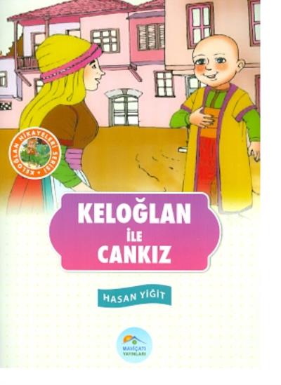 Keloğlan Hikayeleri Serisi - Keloğlan İle Cankız