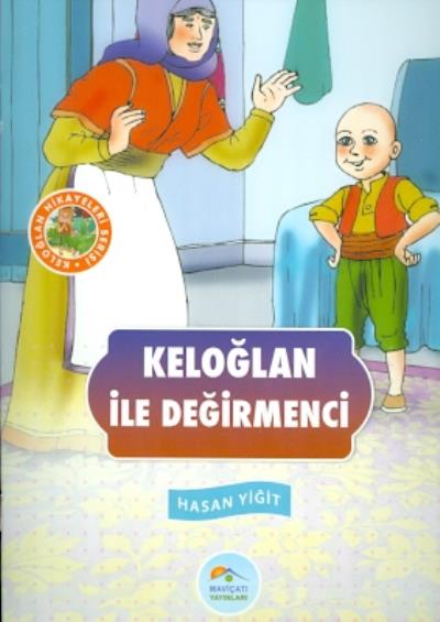 Keloğlan Hikayeleri Serisi - Keloğlan İle Değirmenci