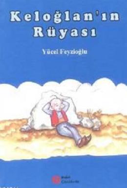 Keloğlan’ın Rüyası (Ciltli)