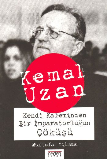 Kemal Uzan Bir İmparatorluğun Çöküşü