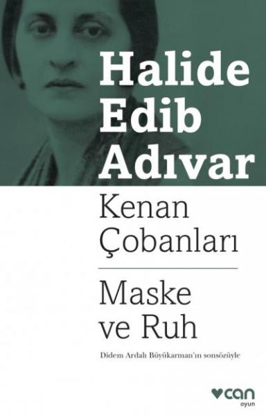 Kenan Çobanları-Maske ve Ruh Halide Edib Adıvar