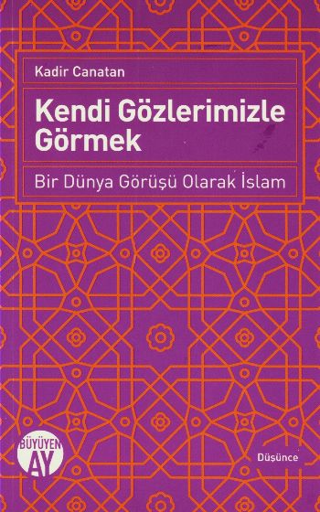 Kendi Gözlerimizle Görmek Kadir Canatan