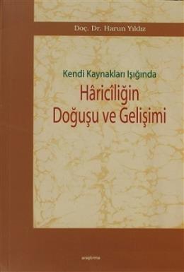 Kendi Kaynakları Işığında Hariciliğin Doğuşu ve Gelişimi