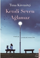 Kendi Seven Ağlamaz